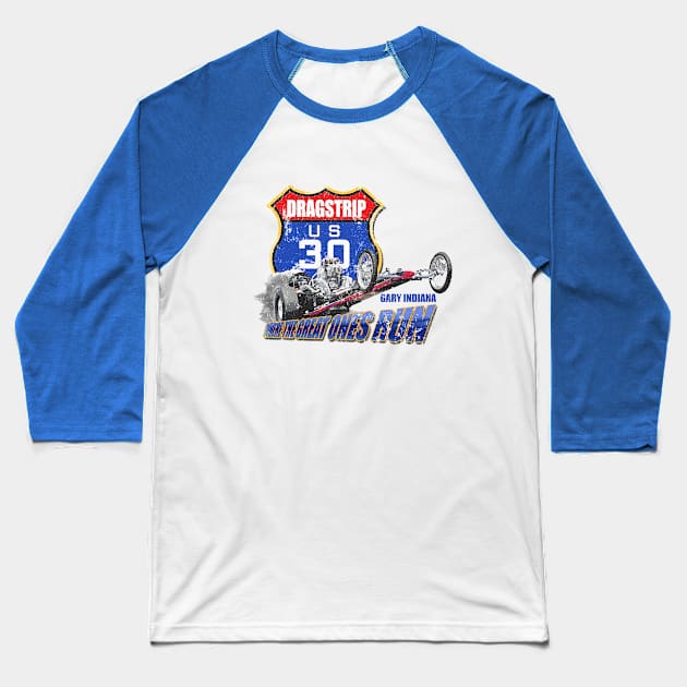 US 30 Dragstrip Baseball T-Shirt by retrorockit